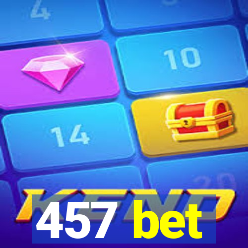 457 bet